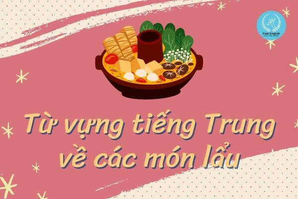 Từ vựng tiếng Trung về các món lẩu